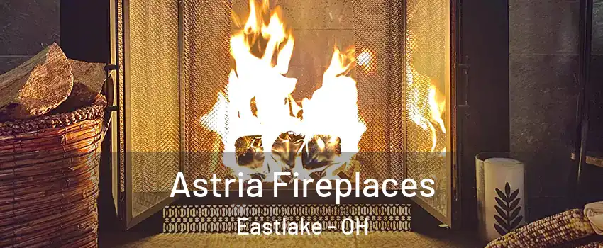  Astria Fireplaces Eastlake - OH