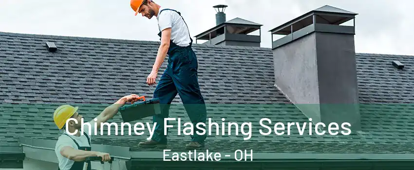  Chimney Flashing Services Eastlake - OH