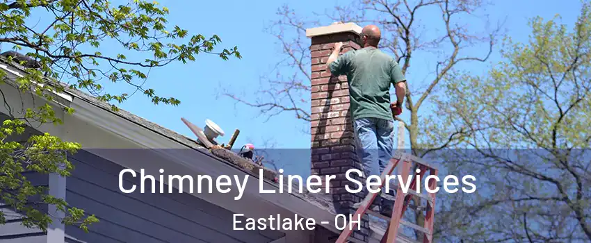  Chimney Liner Services Eastlake - OH