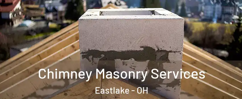  Chimney Masonry Services Eastlake - OH