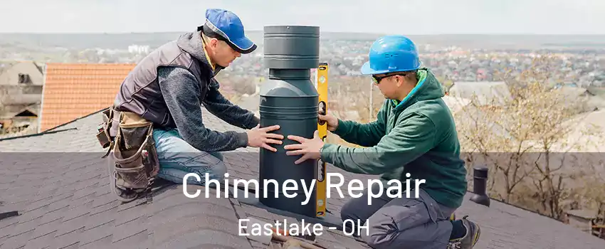  Chimney Repair Eastlake - OH