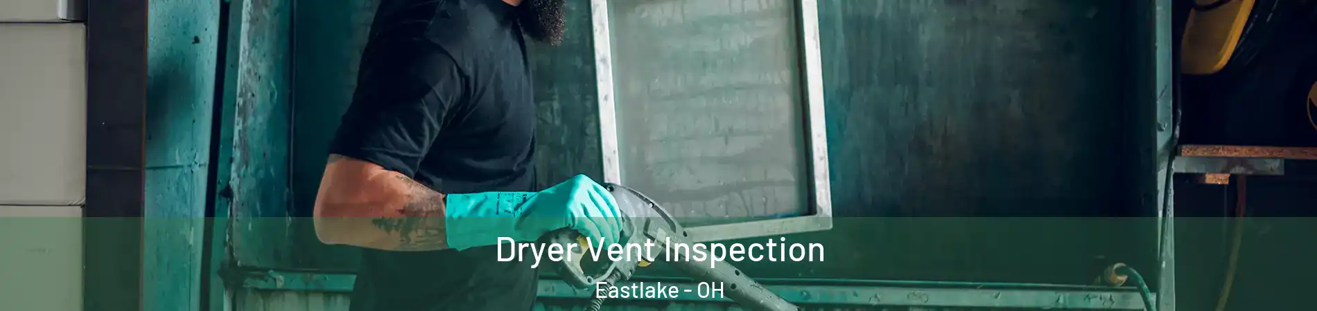  Dryer Vent Inspection Eastlake - OH