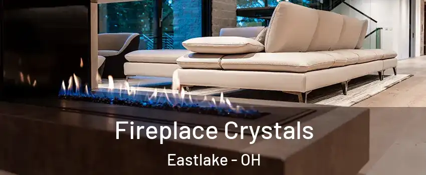  Fireplace Crystals Eastlake - OH