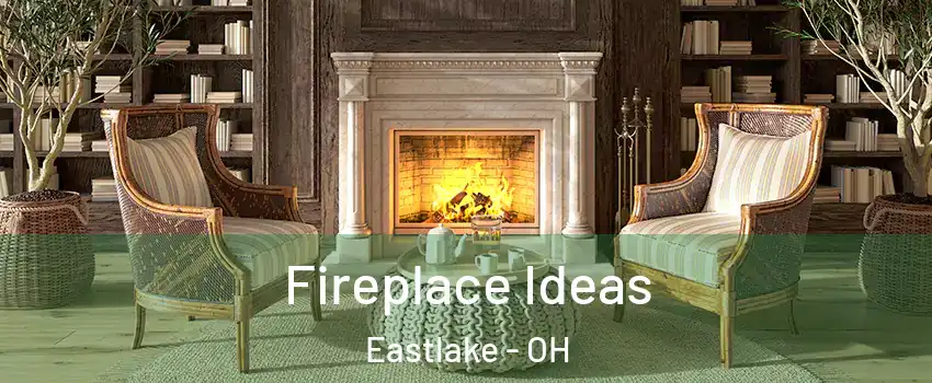  Fireplace Ideas Eastlake - OH