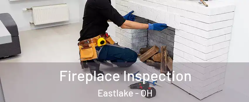  Fireplace Inspection Eastlake - OH