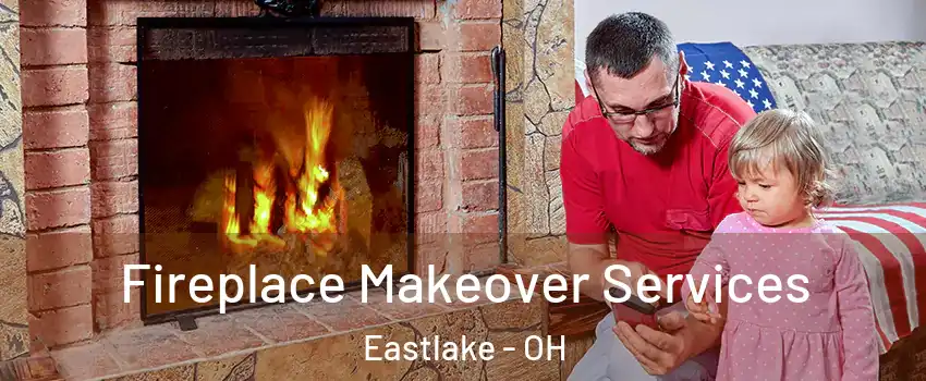  Fireplace Makeover Services Eastlake - OH