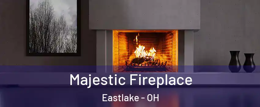  Majestic Fireplace Eastlake - OH