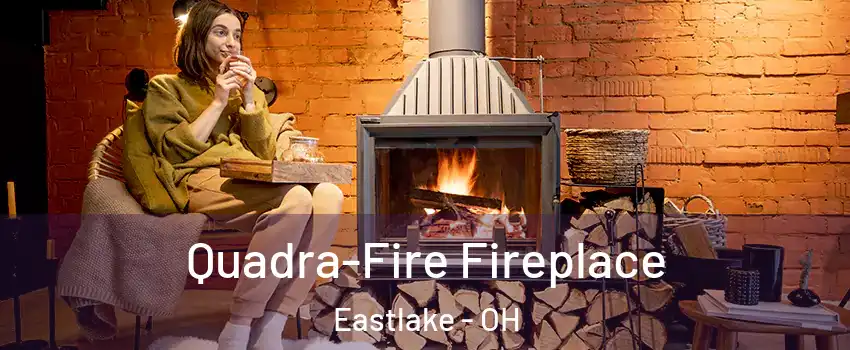  Quadra-Fire Fireplace Eastlake - OH