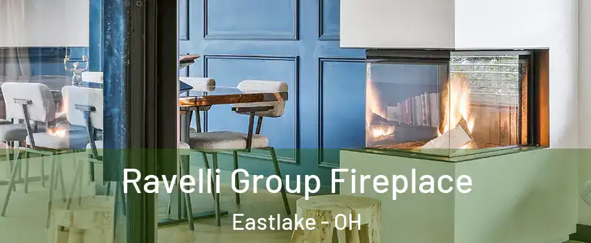  Ravelli Group Fireplace Eastlake - OH