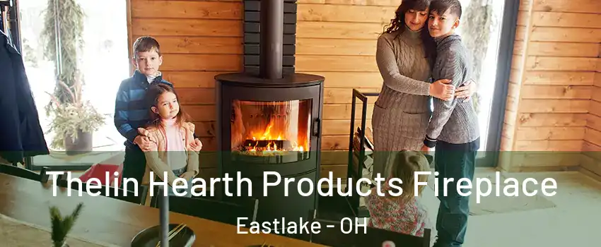  Thelin Hearth Products Fireplace Eastlake - OH