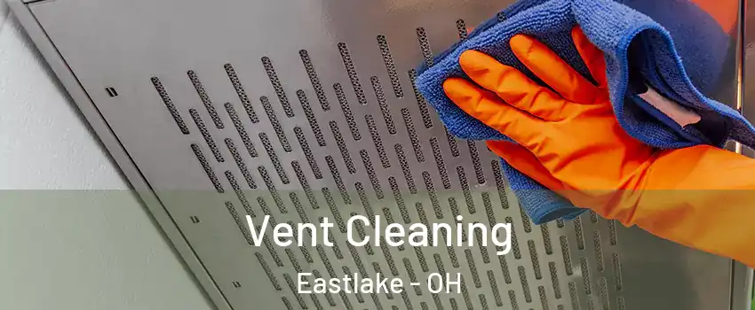  Vent Cleaning Eastlake - OH